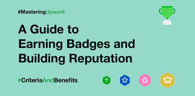 Mastering Upwork: A Guide to Earning Badges and Building Reputation